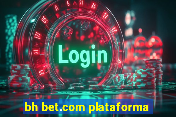 bh bet.com plataforma